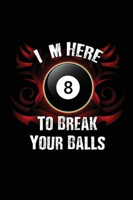 Book cover for I'm Here To Break Your Balls