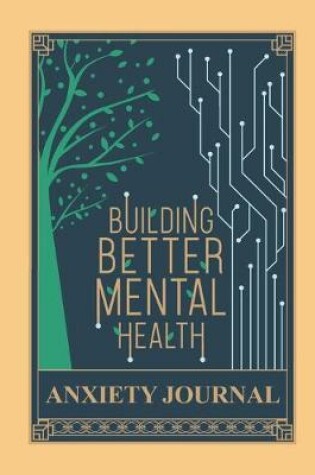 Cover of Building Mental Health Anxiety Journal