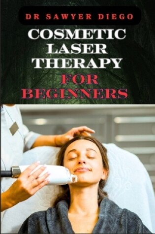 Cover of Cosmetic Laser Therapy for Beginners