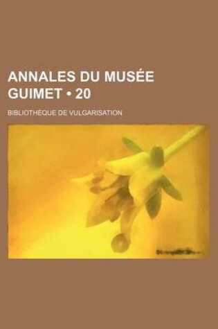 Cover of Annales Du Musee Guimet (20); Bibliotheque de Vulgarisation