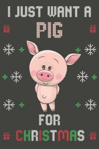 Cover of I Just Want A Pig For Christmas