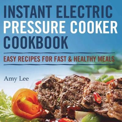 Book cover for Instant Electric Pressure Cooker Cookbook