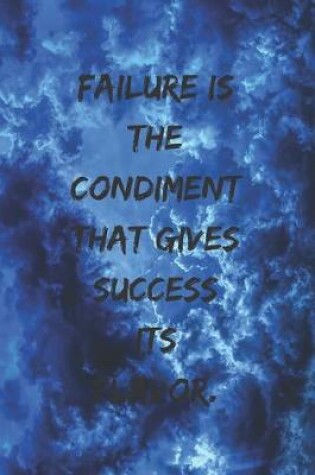 Cover of Failure is the condiment that gives success its flavor.