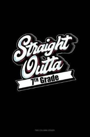 Cover of Straight Outta 7th Grade