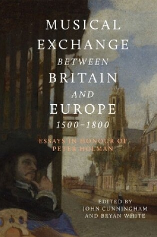Cover of Musical Exchange between Britain and Europe, 1500-1800