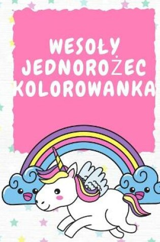 Cover of Wesoly Jednorożec Kolorowanka 3-5 lat