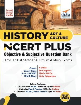 Book cover for History, Art & Culture Ncert Plus Objective & Subjective Question Bank for Upsc CSE & State Psc Prelim & Main Exams