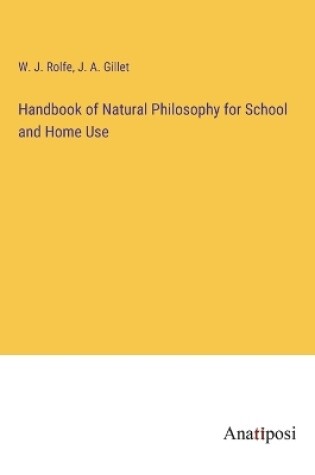 Cover of Handbook of Natural Philosophy for School and Home Use