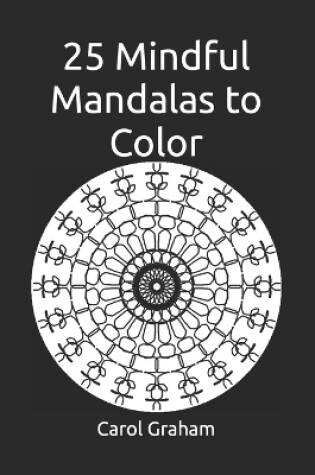 Cover of 25 Mindful Mandalas to Color