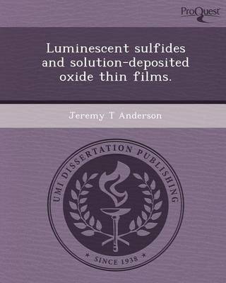 Cover of Luminescent Sulfides and Solution-Deposited Oxide Thin Films