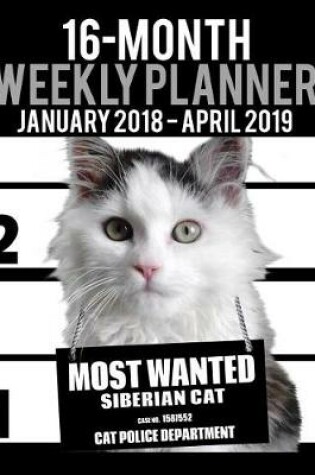 Cover of 2018-2019 Weekly Planner - Most Wanted Siberian Cat