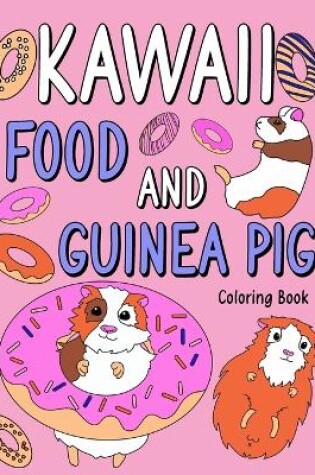 Cover of Kawaii food and Guinea Pig Coloring Book