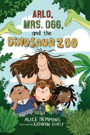 Cover of Arlo, Mrs. Ogg, and the Dinosaur Zoo