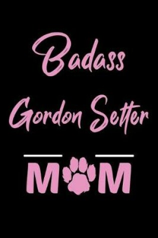 Cover of Badass Gordon Setter Mom