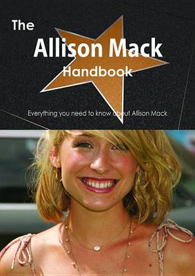 Book cover for The Allison Mack Handbook - Everything You Need to Know about Allison Mack