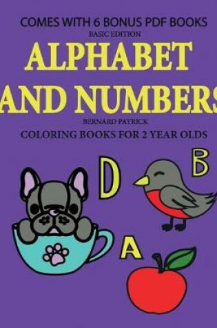 Cover of Coloring Books for 2 Year Olds (Alphabet and Numbers)