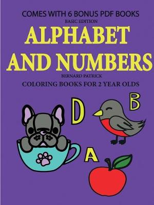 Book cover for Coloring Books for 2 Year Olds (Alphabet and Numbers)