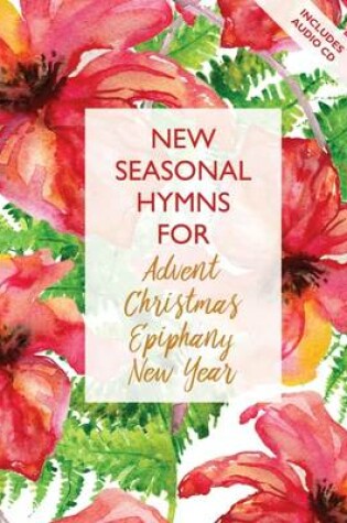 Cover of New Seasonal Hymns for Advent, Christmas, Epiphany, New Year