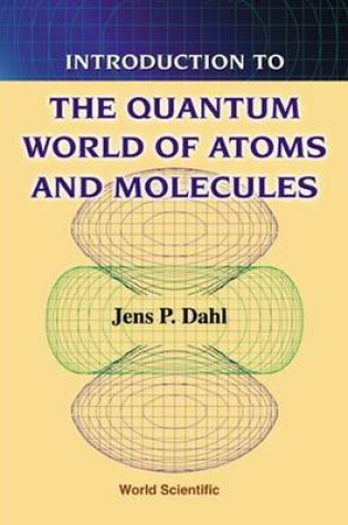 Cover of Introduction To The Quantum World Of Atoms And Molecules