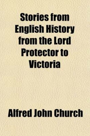 Cover of Stories from English History from the Lord Protector to Victoria (Volume 3)