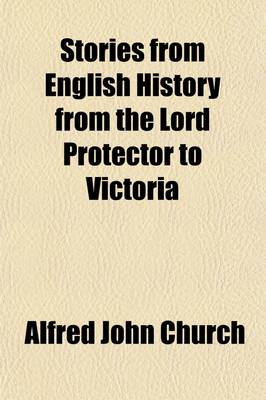 Book cover for Stories from English History from the Lord Protector to Victoria (Volume 3)