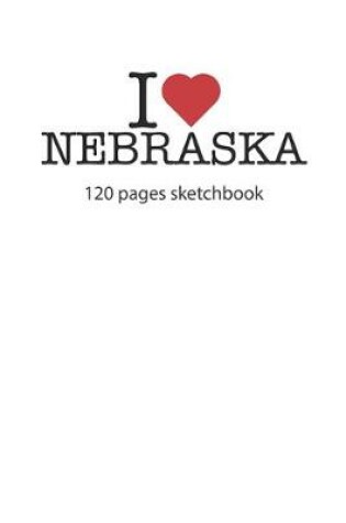 Cover of I love Nebraska sketchbook