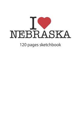 Book cover for I love Nebraska sketchbook