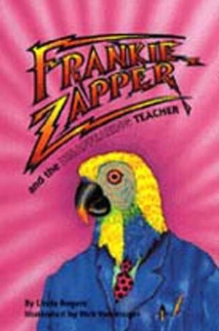 Cover of Frankie Zapper and the Disappearing Teacher