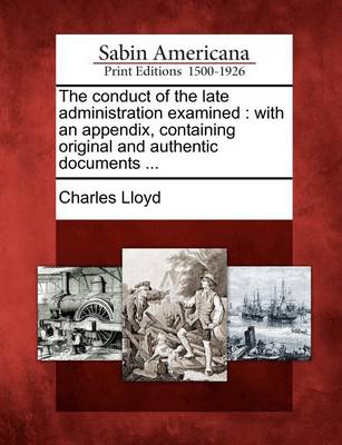 Book cover for The Conduct of the Late Administration Examined