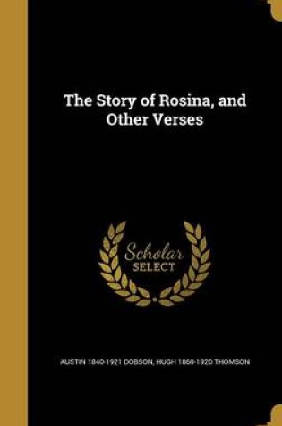 Cover of The Story of Rosina, and Other Verses