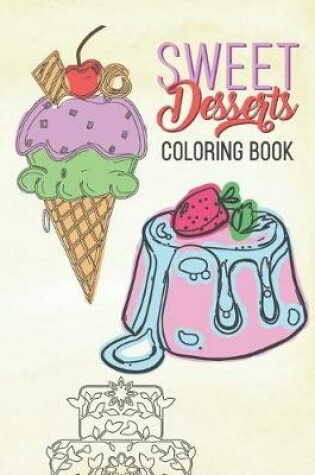 Cover of Sweet Desserts Coloring Book