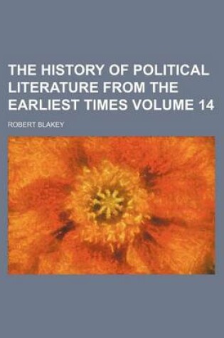 Cover of The History of Political Literature from the Earliest Times Volume 14