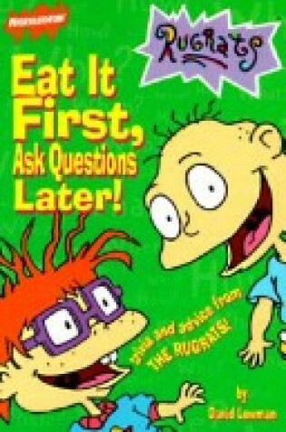 Cover of Eat It First, Ask Questions Later!