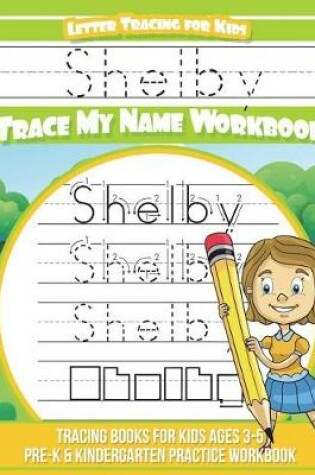 Cover of Shelby Letter Tracing for Kids Trace my Name Workbook