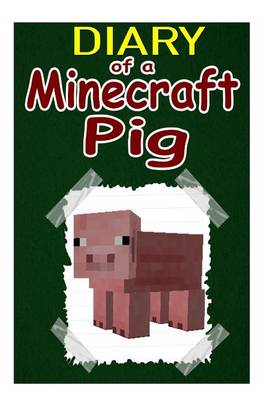 Cover of Diary of a Minecraft Pig
