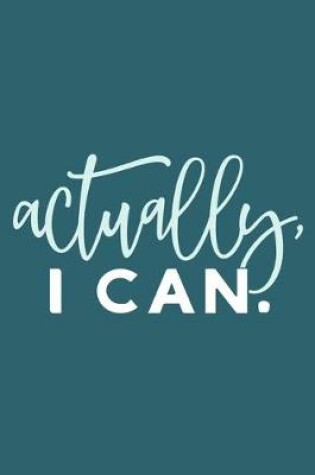 Cover of Actually I Can