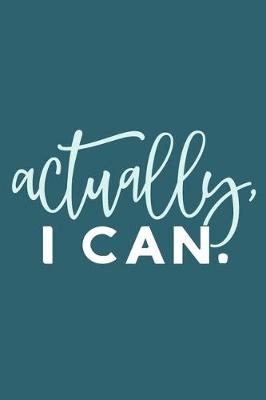 Book cover for Actually I Can