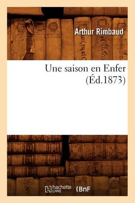 Book cover for Une Saison En Enfer (Éd.1873)