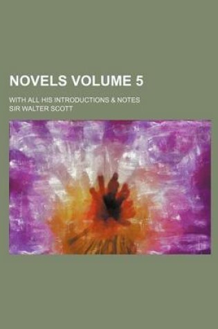 Cover of Novels Volume 5; With All His Introductions & Notes