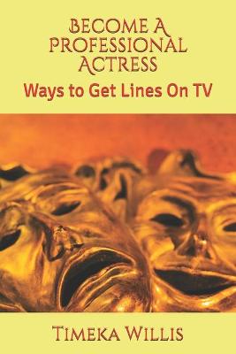 Book cover for Become A Professional Actress