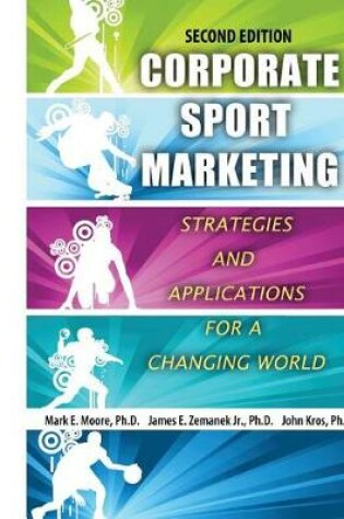 Cover of Corporate Sport Marketing: Strategies and Applications for a Changing World