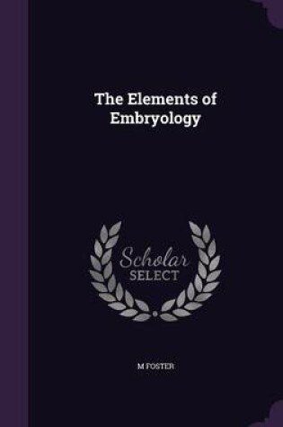 Cover of The Elements of Embryology