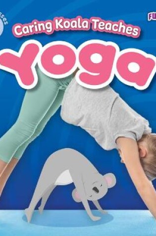 Cover of Caring Koala Teaches Yoga