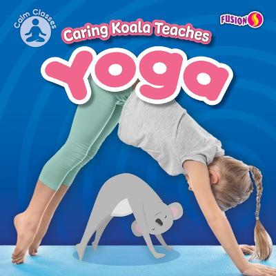 Book cover for Caring Koala Teaches Yoga