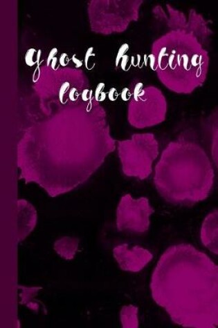 Cover of Ghost Hunting Logbook
