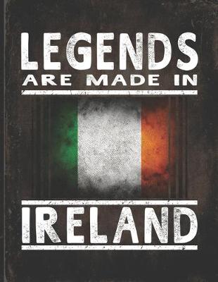 Book cover for Legends Are Made In Ireland