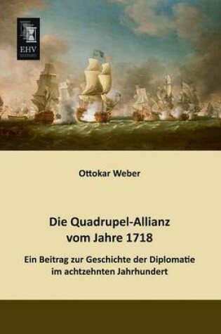 Cover of Die Quadrupel-Allianz Vom Jahre 1718
