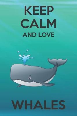 Book cover for Keep Calm And Love Whales