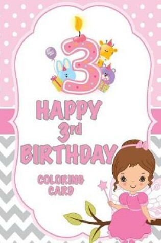 Cover of 3 Happy 3rd Birthday Coloring Card