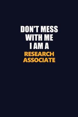 Book cover for Don't Mess With Me I Am A Research Associate